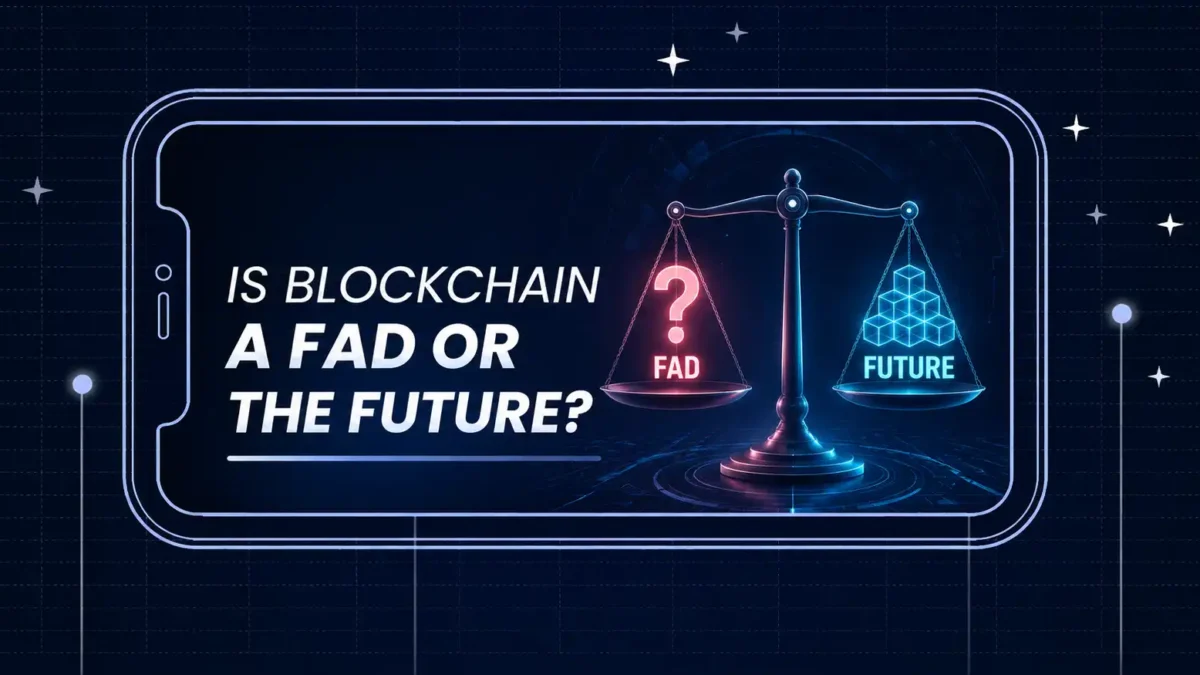 Is Blockchain a Fad or The Future?