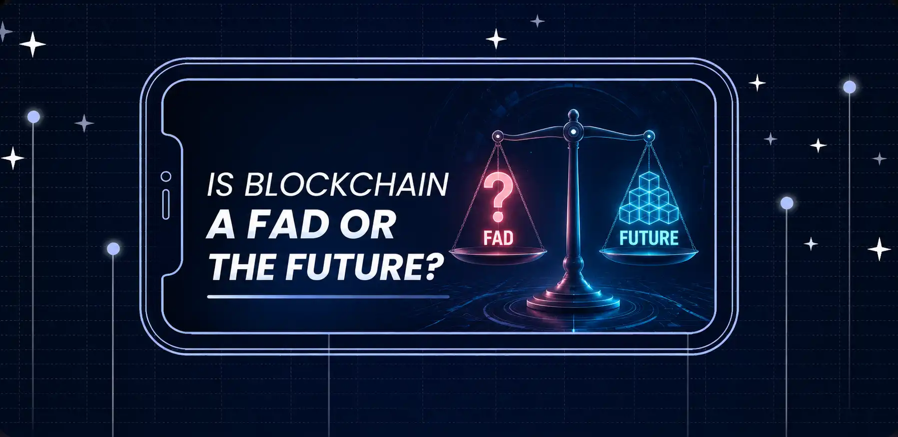 Is Blockchain a Fad or The Future?