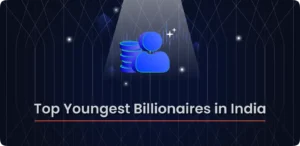 Top Youngest Billionaires in India