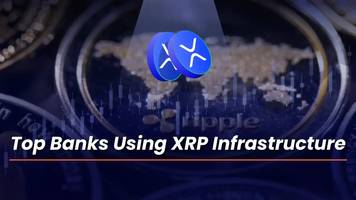 Top Banks Using XRP Infrastructure