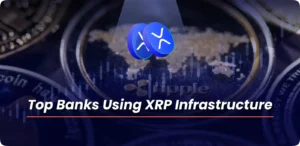 Top Banks Using XRP Infrastructure