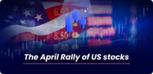 The April Rally of US stocks