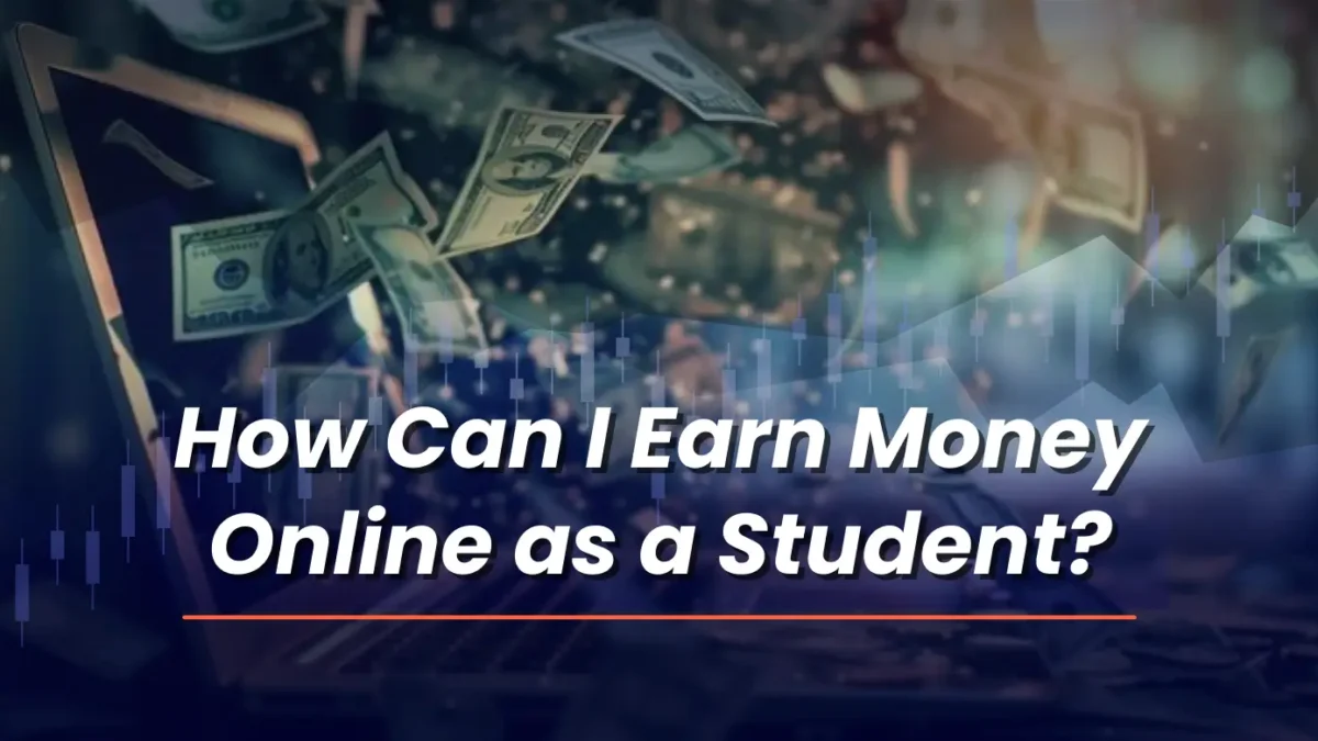 How Can I Earn Money Online as a Student