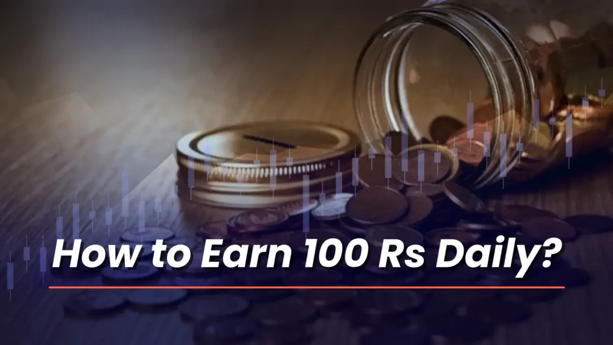 How to Earn 100 Rs Daily