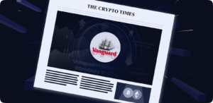 Vanguard Crypto Strategy Shifts as Firm Seeks Head of Digital Assets