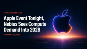 Apple Event Tonight, Nebius Sees Compute Demand Into 2028